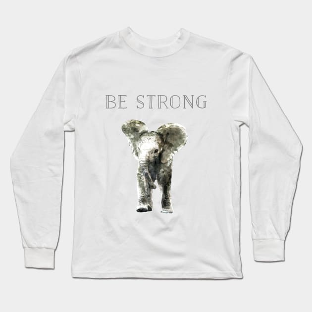 Be Strong Elephant Long Sleeve T-Shirt by gatherandgrace